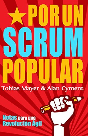 Portada de Por Un Scrum Popular: Notas para una Revolución Ágile, de Tobias Mayer