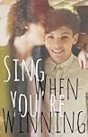 Sing When You're Winning by hazmesentir Sing When You're Winning by hazmesentir