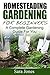 Homesteading Gardening For ...