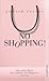 No Shopping!