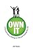 Own It: A Practical Guide t...