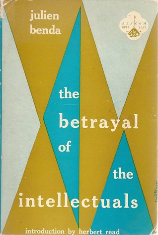The Betrayal of the Intellectuals