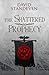 The Shattered Prophecy