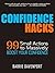 Confidence Hacks: 99 Small ...