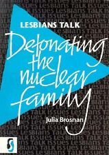 Lesbians Talk Detonating the Nuclear Family (Hardcover)