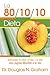 La Dieta 80/10/10: Balanceando Tu Salud, Tu Peso, y Tu Vida Una Jugosa Mordida a la Vez (Spanish Edition)