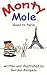 Monty Mole Goes To Paris (The Monty Mole Series Book 2)