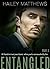 Entangled by Hailey Matthews