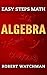 Algebra (Easy Steps Math Bo...