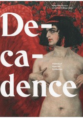 Decadence. Aspects of Austrian Symbolism