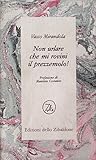 Non urlare che mi rovini il prezzemolo!