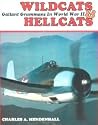 Wildcats & Hellcats: Gallant Grummans in World War II Wildcats & Hellcats: Gallant Grummans in World War II