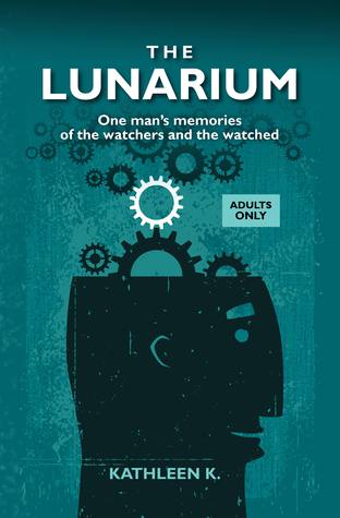 The Lunarium: One man’s memories of the watchers and the watched.