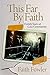 This Far By Faith by Faith Fowler