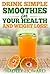 Drink Simple Smoothies for Your Health And Weight Loss!