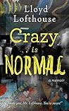 Crazy is Normal
