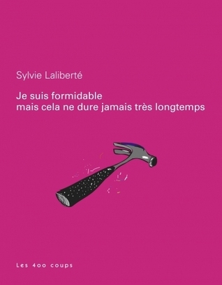 Je suis formidable mais cela ne dure jamais très longtemps (Paperback)