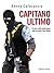 CAPITANO ULTIMO. Il vero volto dell'uomo che arrestò Totò Riina (Italian Edition)