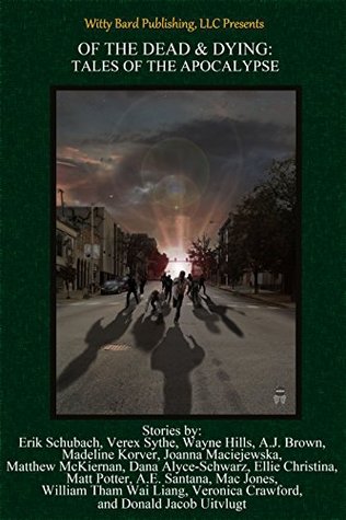 Of the Dead & Dying: Tales of the Apocalypse (Kindle Edition)