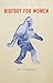 Bigfoot for Women