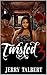Twisted by Jerry Talbert