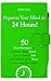 Organize Your Mind in 24 Hours!: 50 Best Strategies to Declutter Your Mind, Live a Happier Life, and Improve Your Focus in the Way You Want