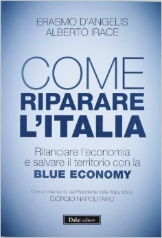 Come Riparare l'Italia - Rilanciare l'economia e salvare il territorio con la Blue Economy
