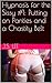 Putting on Panties and a Chastity Belt (Hypnosis for the Sissy Book 1)