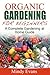 Organic Gardening For Beginners: A Complete Gardening at Home Guide