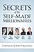 Secrets of the Self-Made Millionaires by Stephanie J. Hale
