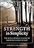 Strength in Simplicity: The Busy Catholic's Guide to Growing Closer to God