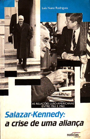Salazar-Kennedy : a crise de uma aliança