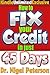 How to Fix Your Credit in 45 Days or Less - Unlimited Exclusive: Kindle Unlimited Guide to Credit Score, Debt, Bad Credit, Free Credit Reports, Credit ... Cards, and Loans (Unlimited Success Series)