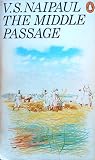 The Middle Passage: Impressions of Five Societies -- British, French and Dutch -- in the West Indies