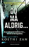 Du må aldrig ... by Koethi Zan