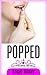 POPPED: A Fertile, Medical, Taboo Tale