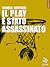 Il play è stato assassinato