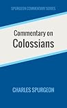 Commentary on Colossians (Spurgeon Commentary Series) Commentary on Colossians (Spurgeon Commentary Series)
