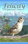 Felicity~ A Sparrow's Tale