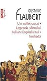 Un suflet curat. Legenda sfântului Iulian Ospitalierul. Irodiada