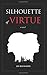 Silhouette of Virtue: A Novel