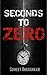 Seconds to ZERO (Part One)