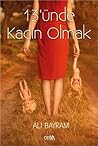 13'ünde Kadın Olmak