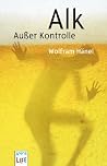 Alk: Außer Kontrolle