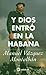 Y Dios Entró en la Habana