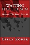 Waiting for the Sun (Hasten the Day, #2) Waiting for the Sun (Hasten the Day, #2)