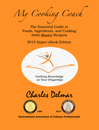 My Cooking Coach: The Essential Guide to Foods, Ingredients and Cooking: 2015 Hyper Ebook