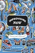 Improvising Now: A Practical Guide to Modern Improv