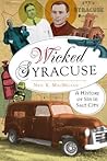Wicked Syracuse: A History of Sin in Salt City
