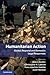 Humanitarian Action: Global, Regional and Domestic Legal Responses